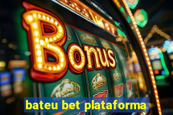 bateu bet plataforma